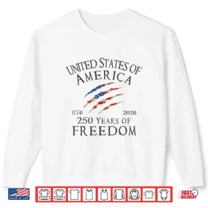 Sweatshirt America 250th Anniversary 250 Years Of Freedom Shirt