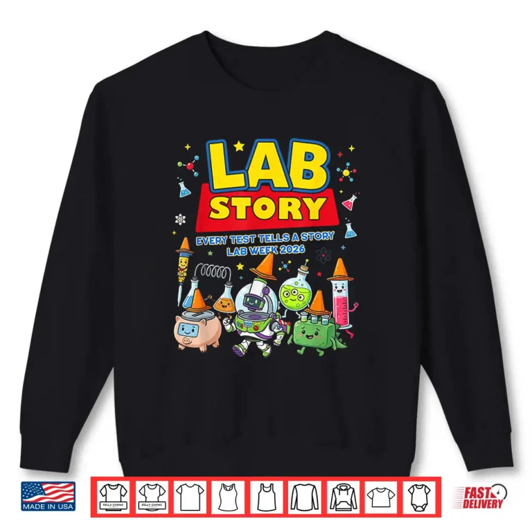 Sweatshirt Funny Lab Story Lab Week 2026 Science Community Shirt