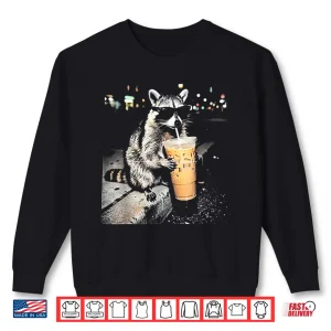 Sweatshirt Raccoon Drinking Iced Coffee Funny Animal Meme Shirt