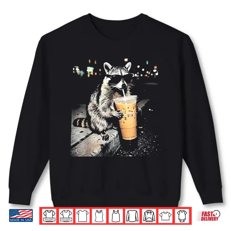 Sweatshirt Raccoon Drinking Iced Coffee Funny Animal Meme Shirt