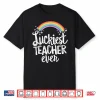 Luckiest Teacher Ever St Patricks Day Educator Shirt