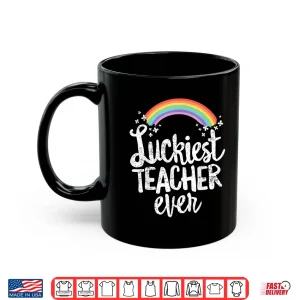 Luckiest Teacher Ever St Patricks Day Educator Shirt 3 Mug Luckiest Teacher Ever St Patricks Day Educator Shirt