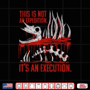 Iron Lung Not An Expedition Its An Execution Shirt 4 Design Iron Lung Not An Expedition ItS An Execution Shirt