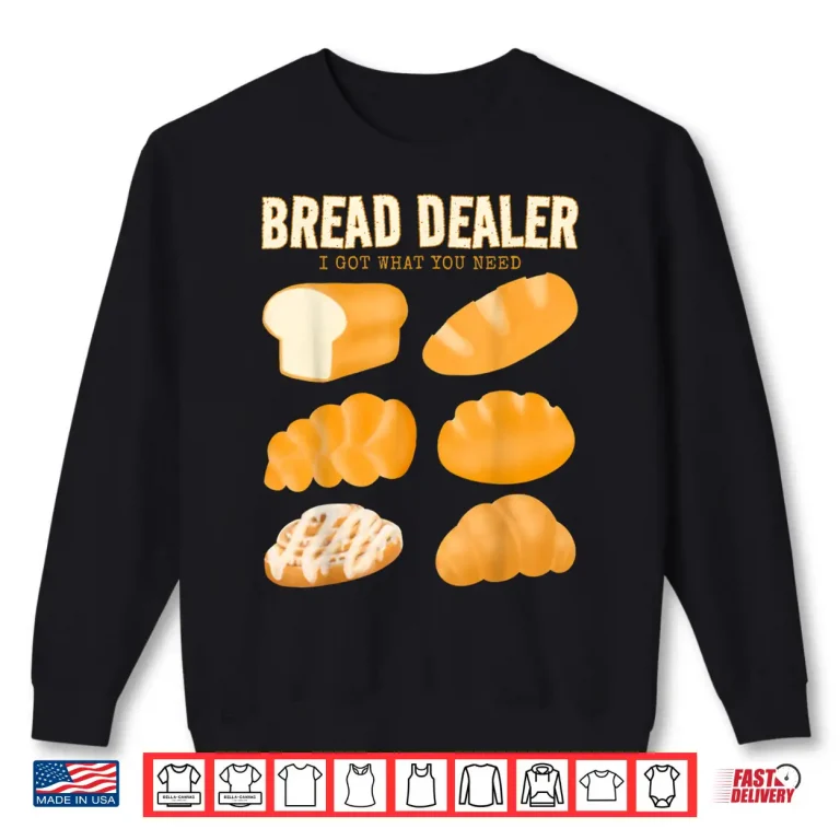Sweatshirt Bakery Bread Baker Bread Dealer Making Dough Baking Shirt