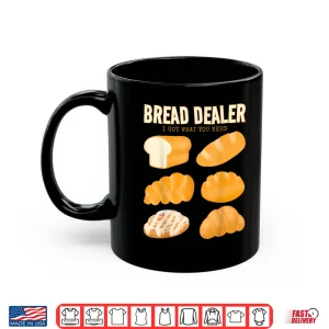 Mug Bakery Bread Baker Bread Dealer Making Dough Baking Shirt