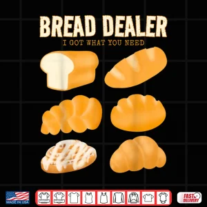 Design Bakery Bread Baker Bread Dealer Making Dough Baking Shirt