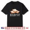 Beign Yay Quote Beignet Baker Shirt