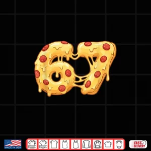 Design 67 Six Seven Meme Italian Food Lover Pizza Baker Shirt