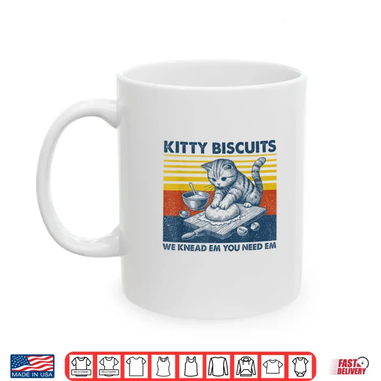 Mug Cat Kneading Baker Kitty Biscuits We Knead Em You Need Em Shirt