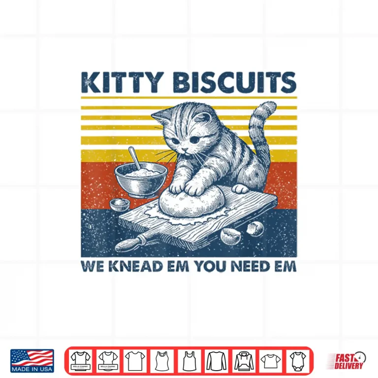 Design Cat Kneading Baker Kitty Biscuits We Knead Em You Need Em Shirt