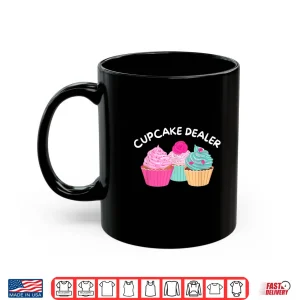Mug Cupcake Dealer Cupcake Baker Pastry Baking Gift Shirt