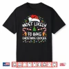 Most Likely To Bake Christmas Cookies Baker Christmas Shirt