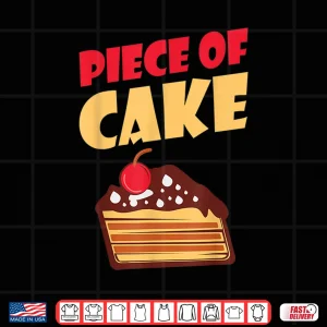 Design Piece Of Cake Snack Baking Cake Shirt