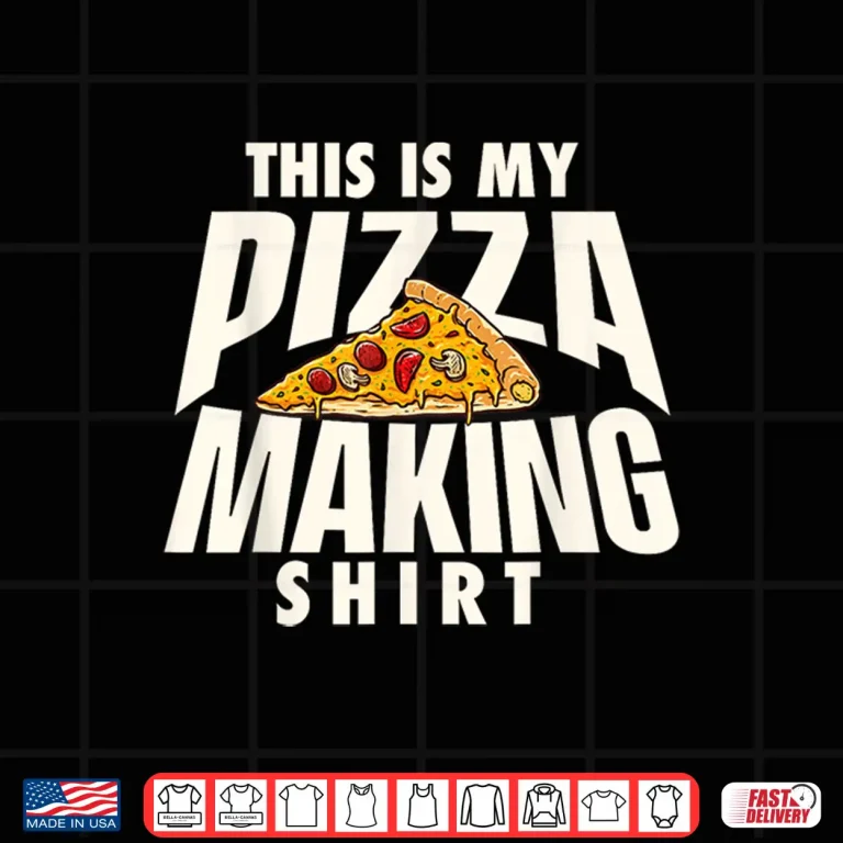 Pizza Making Shirt Pizza Baker Food Lover Shirt 3 Design Pizza Making Shirt Pizza Baker Food Lover Shirt