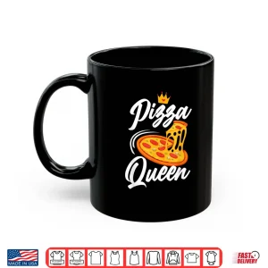 Mug Pizza Queen Pizza Lover Gift Shirt