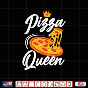 Design Pizza Queen Pizza Lover Gift Shirt