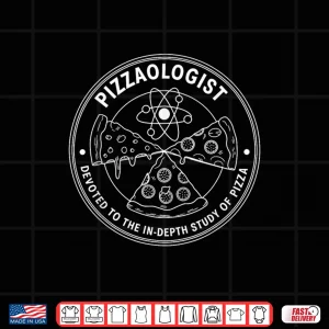 Design Pizzaologist Study Of Pizza Food Lover Pizza Baker Shirt