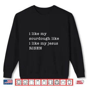 Sweatshirt Sourdough Baker Homestead Baker Professional Shirt