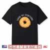 You’Re My Everything Bagel Baking Lovers Gift Shirt