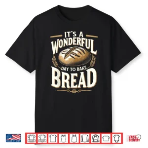 Baker Sourdough Bread Making Shirt