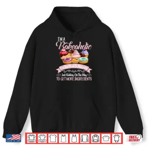 Hoodie Bakeaholic Baking Baker Cupcake Cooking Shirt 1