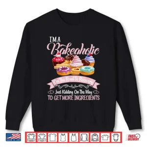 Sweatshirt Bakeaholic Baking Baker Cupcake Cooking Shirt 1