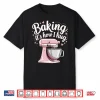 Baking It’S How I Hug Shirt