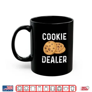 Mug Cookie Dealer Cookie Lover Gift Cookie Baker Cookie Gift Shirt 1
