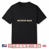 Muffin Man Muffin Lover Baker Bakery Owner Shirt