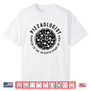 Pizzaologist Pizza Maker Baker Italian Food Lover Shirt
