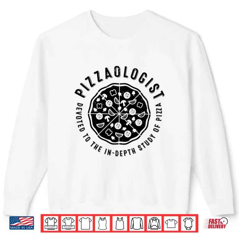 Sweatshirt Pizzaologist Pizza Maker Baker Italian Food Lover Shirt 1