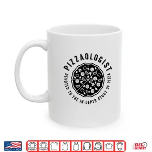 Mug Pizzaologist Pizza Maker Baker Italian Food Lover Shirt 1