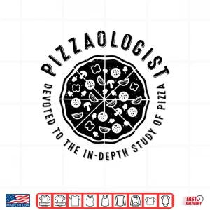 Design Pizzaologist Pizza Maker Baker Italian Food Lover Shirt 1