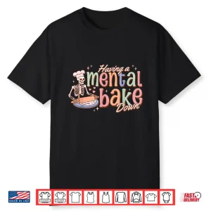 Skeleton Baker Baking Lover Groovy Mental Bake Down Shirt