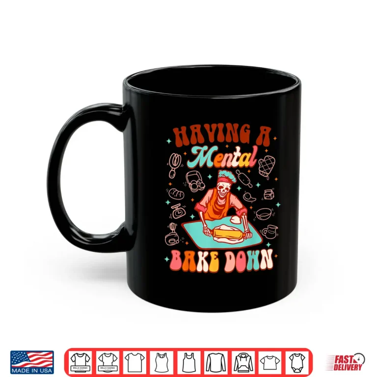 Mug Skeleton Baker Baking Lover Mental Bake Down Shirt 2