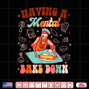 Skeleton Baker Baking Lover Mental Bake Down Shirt 4 Design Skeleton Baker Baking Lover Mental Bake Down Shirt 1