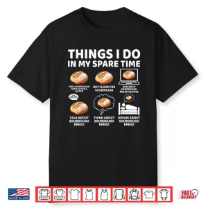 Spare Time Sourdough Baker Bread Lover Shirt