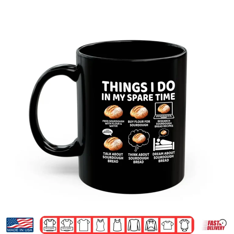 Mug Spare Time Sourdough Baker Bread Lover Shirt 1