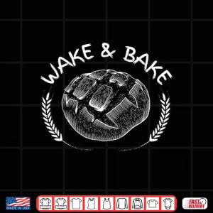 Design Wake Bake Bread Baking Sourdough Baker Shirt 1