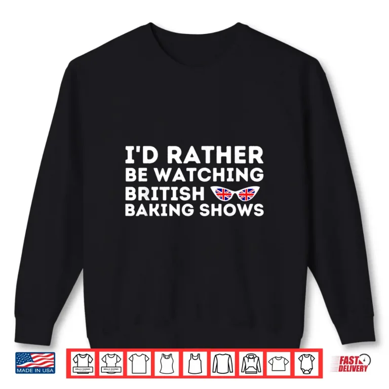 Sweatshirt Watching British Baking Shows Cupcake Baker Pastry Shirt 1