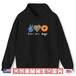 Hoodie Bagel Love Peace Bagels Baker Dough Baking Bagel Lover Shirt