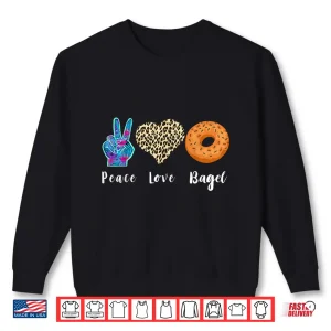 Sweatshirt Bagel Love Peace Bagels Baker Dough Baking Bagel Lover Shirt