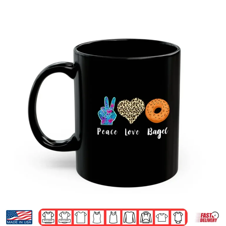 Mug Bagel Love Peace Bagels Baker Dough Baking Bagel Lover Shirt