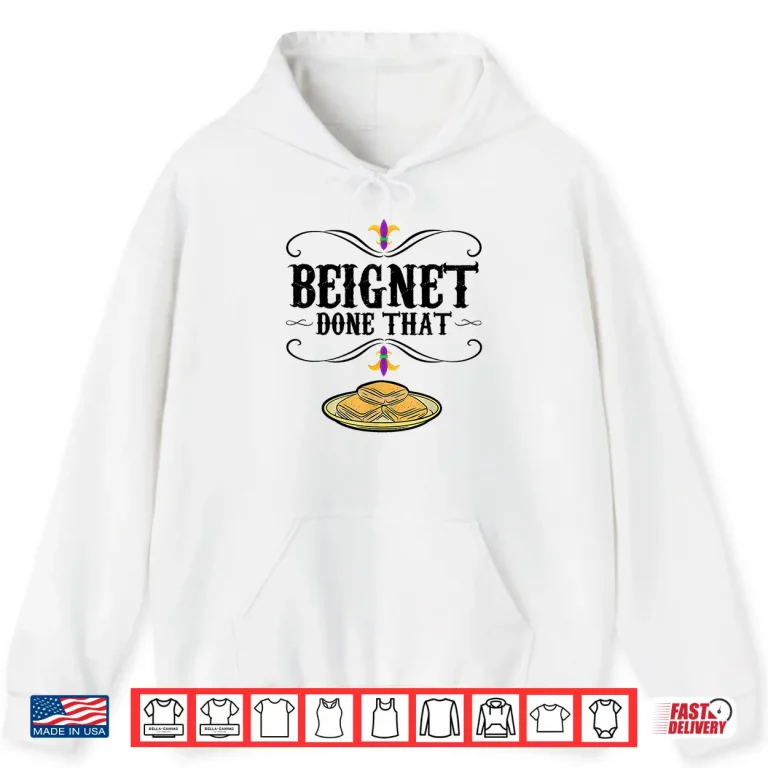 Hoodie Beignet Done That Beignet Baker Shirt