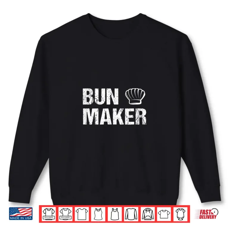 Sweatshirt Bun Maker Bun Baker Matching Family Shirt