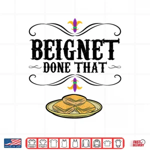 Beignet Done That Beignet Baker Shirt 4 Design Beignet Done That Beignet Baker Shirt