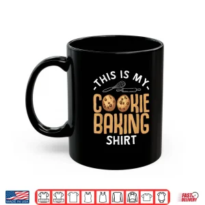 Mug Cookie Baking Gift Snack Dessert Baker Shirt