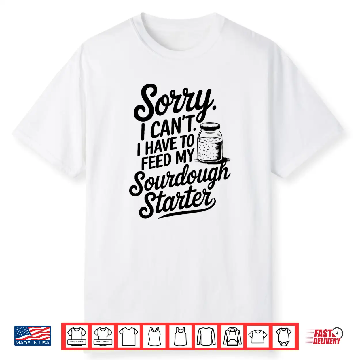 Feed My Sourdough Starter Baking Shirt Feed My Sourdough Starter Baking Shirt