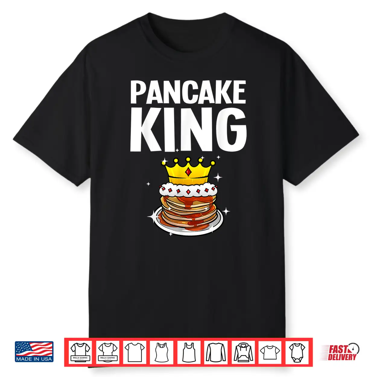 Pancake King Design Pancake Lover Shirt Pancake King Design Pancake Lover Shirt