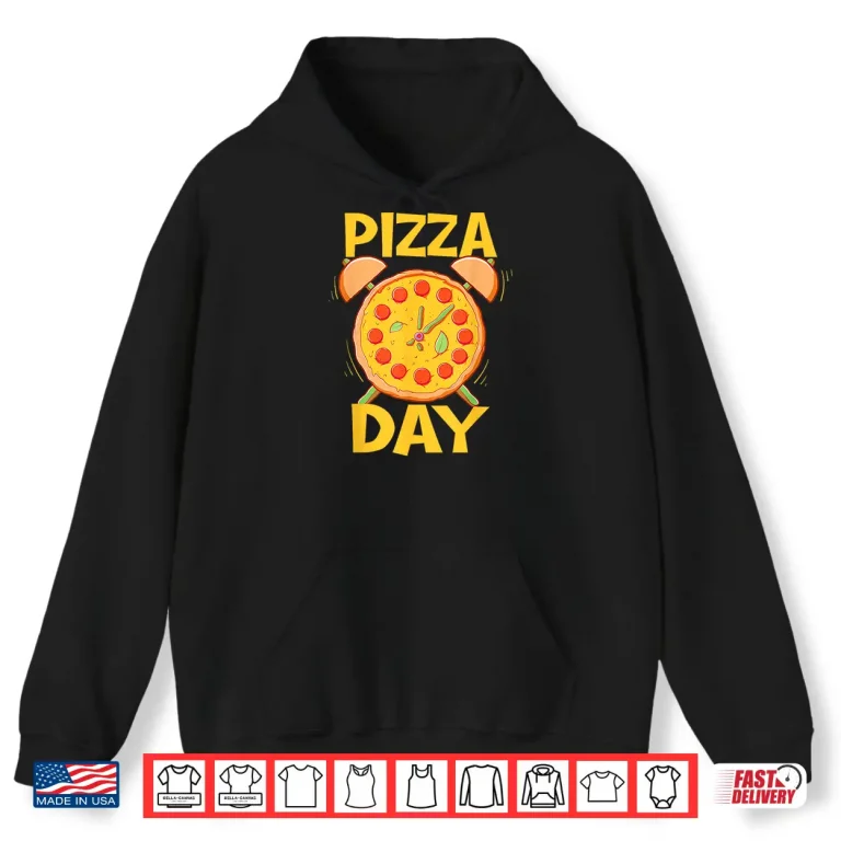 Hoodie Pizza Day Pizza Baker Food Lover Shirt